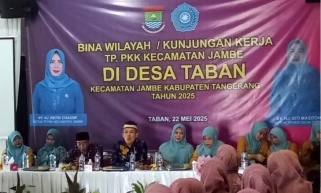 Kunjungan PKK Kabupaten Tangerang dalam rangka Bina Wilayah di Desa Taban Kecamatan Jambe pada 22 Mei 2025